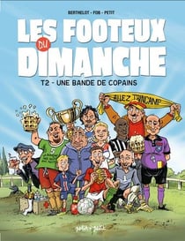 Footeux du dimanche en bande dessinée t.2 - une bande de copains