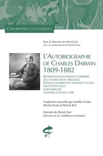Autobiographie de Charles Darwin (1809-1882) : rétablissant les passages supprimés de la publication