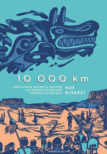 10 000 km - Une course sacrée à travers les terres volées des Indiens d'Amérique