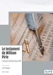 Le testament de William Pirie : l'espion britannique Bill