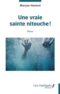 Une vraie sainte nitouche ! roman