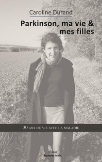 Parkinson, ma vie & mes filles