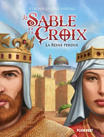 Le sable et la croix Tome 2 : la reine perdue