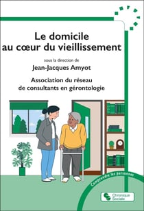 Le domicile au coeur du vieillissement