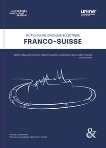 Dictionnaire juridique éclectique franco-suisse