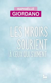Les miroirs sourient à ceux qui s'aiment