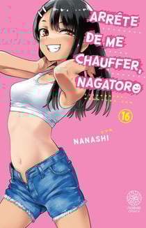 Arrête de me chauffer, Nagatoro Tome 16