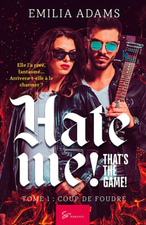 Hate me! that's the game! Tome 1 : coup de foudre
