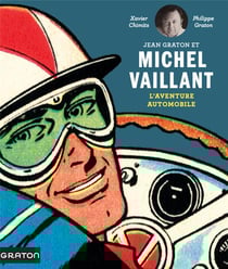 Jean Graton et Michel Vaillant - l'aventure automobile
