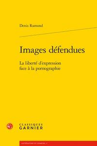 Images défendues - la liberté d'expression face à la pornographie