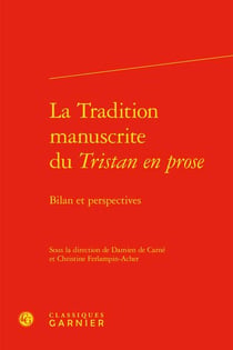La tradition manuscrite du Tristan en prose : bilan et perspectives