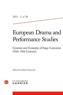 European Drama and Performance Studies n.20 : Creation and Economy of Stage Costumes (16th?19th Century)
