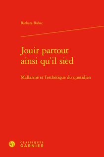 Jouir partout ainsi qu'il sied : Mallarmé et l'esthétique du quotidien