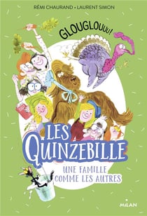 Les Quinzebille, une famille comme les autres Tome 5 : glouglouuu !