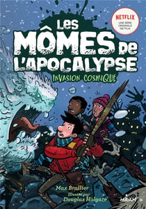 Les mômes de l'apocalypse Tome 4 : invasion cosmique