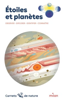 Étoiles et planètes : observer, explorer, identifier, connaître