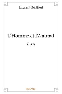 L'Homme et l'Animal : Essai