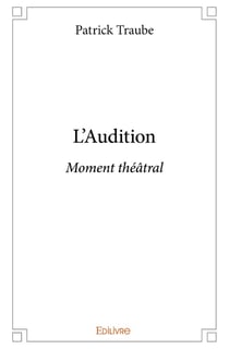 L'Audition : Moment théâtral