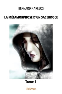 La Métamorphose d'un sacerdoce t.1