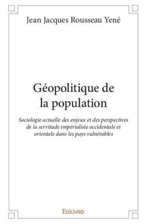 Géopolitique de la population : Sociologie actuelle des enjeux et des perspectives de la servitude