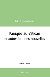 Panique au vatican et autres bonnes nouvelles