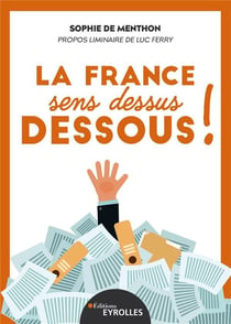La france sens dessus dessous ! entreprises, la république, c'est vous !
