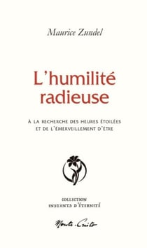 L'humilité radieuse : À la recherche des heures étoilées et de l'émerveillement d'être
