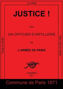 Justice ! - par un officier d'artillerie de l'armee de paris