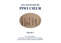 Les aventures de Piwi Coeur - Épisode 5