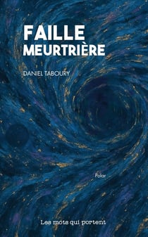 FAILLE MEURTRIERE