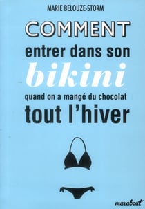 Comment entrer dans son bikini quand on a mangé du chocolat tout l?hiver