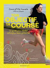Ton objectif, ta course : Le guide pour révéler votre plus beau potentiel