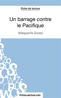 Un Barrage contre le Pacifique de Margueritte Duras : analyse complète de l'oeuvre