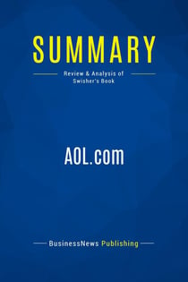 Summary: AOL.com : Review and Analysis of Swisher's Book