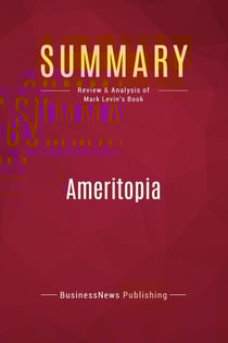 Summary: Ameritopia : Review and Analysis of Mark Levin's Book
