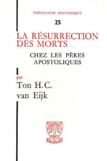 Th n25 - la resurrection des morts chez les peres apostoliques