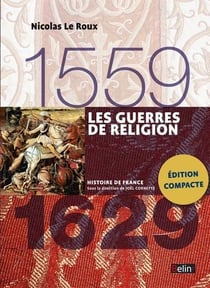 Les guerres de religion (1559-1629)