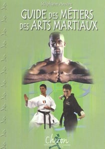 Guide des metiers des arts martiaux