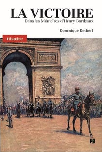 La victoire - dans les mémoires d'Henry Bordeaux