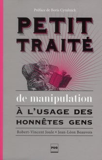 Petit traité de manipulation à l'usage des honnêtes gens