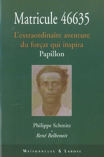 MATRICULE 46635- L'EXTRAORDINAIRE AVENTURE DU FORCAT QUI INSPIRA PAPILLON