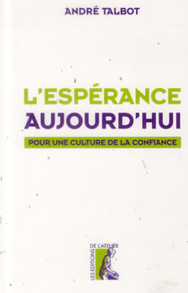 L'espérance aujourd'hui - pour une culture de la confiance