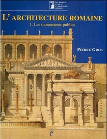 L'architecture romaine Tome 1 - les monuments publics (3e édition)