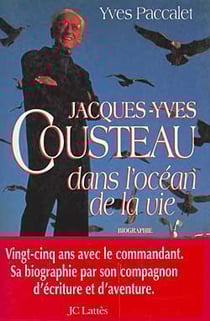 Jacques-Yves Cousteau, dans l'océan de la vie