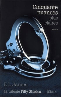 Cinquante nuances Tome 3 : cinquante nuances plus claires