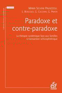 Paradoxe et contre-paradoxe : La thérapie systémique face aux familles à transaction schizophrénique (5e édition)