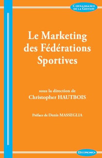 MARKETING DES FEDERATIONS SPORTIVES (LE)