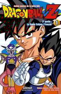 Dragon Ball Z - cycle 3 - le super Saïyen / Freezer Tome 1