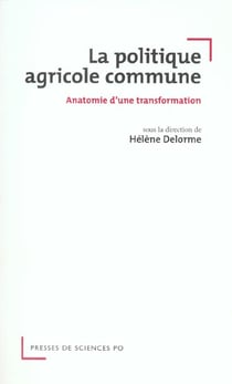 La politique agricole commune - anatomie d'une transformation