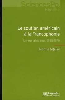 Le soutien américain à la francophonie - enjeux africains, 1960-1970